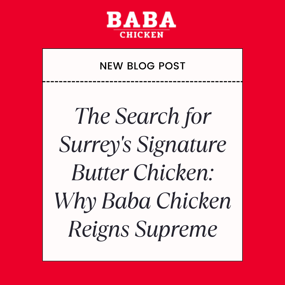 The Search for Surrey's Signature Butter Chicken: Why Baba Chicken ...